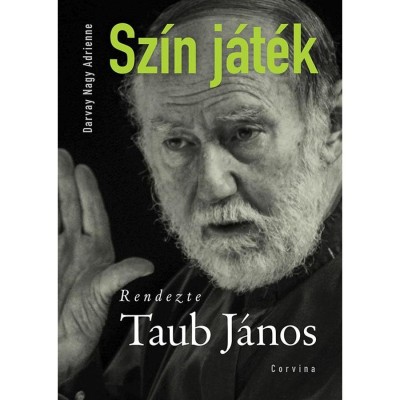 Sz&amp;iacute;n j&amp;aacute;t&amp;eacute;k - Rendezte Taub J&amp;aacute;nos - Darvay Nagy Adrienne foto