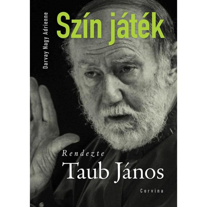 Sz&iacute;n j&aacute;t&eacute;k - Rendezte Taub J&aacute;nos - Darvay Nagy Adrienne