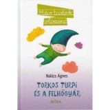 Torkos Turpi &eacute;s a felhőgy&aacute;r - Bal&aacute;zs &Aacute;gnes
