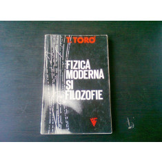 FIZICA MODERNA SI FILOZOFIE - T. TORO