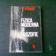 FIZICA MODERNA SI FILOZOFIE - T. TORO