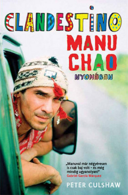 Clandestino - Manu Chao nyom&amp;aacute;ban - Peter Culshaw foto