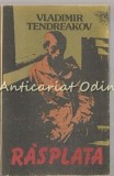 Cumpara ieftin Rasplata. Microromane - Vladimir Tendreakov, Editura Univers, 1988, 693 pagini, beletristica, roman