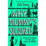 Why Mummy&#039;s Sloshed