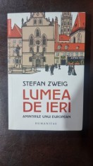Lumea de ieri. Amintirile unui european - Stefan Zweig