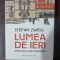 Lumea de ieri. Amintirile unui european - Stefan Zweig