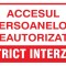 Accesul persoanelor neautorizate strict interzis