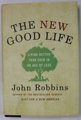 THE NEW GOOD LIFE by JOHN ROBBINS , 2010 foto
