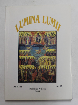 LUMINA LUMII - REVISTA TEOLOGICA , ANUL XVII , NR. 17 , APARUTA 2018 , DEDICATIE * foto