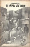 In bataia vanturilor - Corin Bianu, Editura Junimea, 1986, 207 pagini, literatura romana, carte clasica