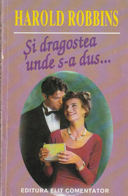 HAROLD ROBBINS - SI DRAGOSTEA UNDE S-A DUS foto