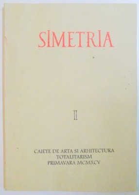 SIMETRIA, CAIETE DE ARTA SI ARHITECTURA TOTALITARISM, PRIMAVARA 1995 foto