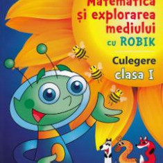 Matematica si explorarea mediului cu Robik - Clasa 1 - Culegere - Aurelia Arghirescu