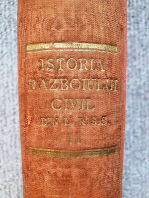 Istoria razboiului civil din URSS, vol II, 1917-1922, 868 pag, 1947, M. Gorki foto