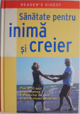 Sanatate pentru inima si creier. Plan in 10 pasi de combatere a atacurilor de cord si accidentelor cerebrale