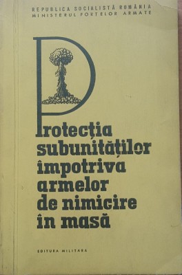Protectia subunitatilor impotriva armelor de nimicire in masa - Col. B. Buciucianu foto