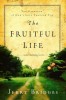 The Fruitful Life: The Overflow of God&#039;s Love Through You