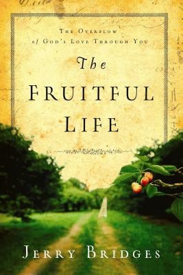 The Fruitful Life: The Overflow of God&amp;#039;s Love Through You foto