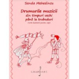 Drumurile muzicii din timpuri vechi pana la trubaduri - Sanda Mehedincu