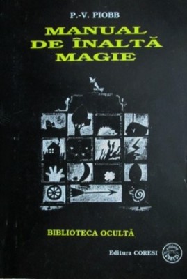 Manual de inalta magie - P. V. Piobb foto