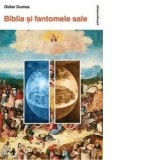 Biblia si fantomele sale - Didier Dumas