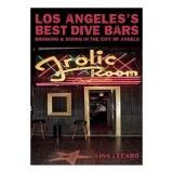 Los Angeless Best Dive Bars Drinking And Diving In The City Of Angels