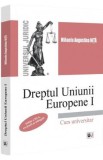 Dreptul Uniunii Europene I. Curs universitar Ed.3 - Mihaela Augustina Nita
