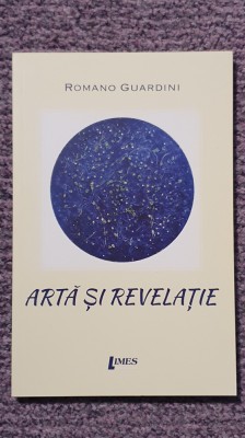 Arta si revelatie, Romano Guardini, 2017, 100 pagini, stare f buna foto