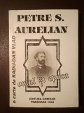 Radu-Dan Vlad - Petre S. Aurelian: omul și epoca