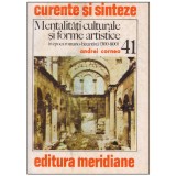 Andrei Cornea - Mentalitati culturale si forme artistice in epoca romano-bizantina (300-800) - 126710