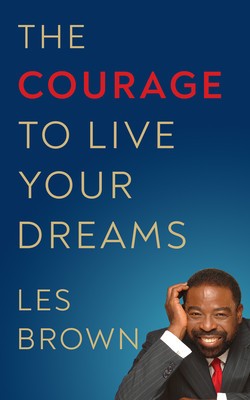 The Courage to Live Your Dreams foto