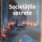 SOCIETĂȚILE SECRETE - Jean-Francois Signier, Renaud Thomazo (LAROUSSE)