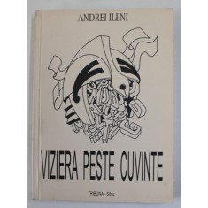 VIZIERA PESTE CUVINTE , versuri de ANDREI ILENI , 2010 , DEDICATIE *