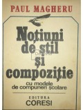Paul Magheru - Notiuni de stil si compozitie (Editia: 1991)