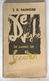 DE VEGHE IN LANUL DE SECARA de J. D. SALINGER , 1964 *PREZINTA URME DE UZURA