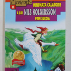 MINUNATA CALATORIE A LUI NILS HOLGERSSON PRIN SUEDIA de SELMA LAGERLOF , 2014