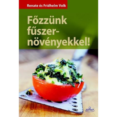 Főzz&amp;uuml;nk fűszern&amp;ouml;v&amp;eacute;nyekkel! - Renate Volk foto