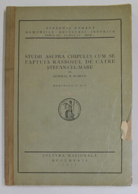 STUDII ASUPRA CHIPULUI CUM SE FAPTUIA RASBOIU DE CATRE STEFAN CEL MARE de GENERAL R. ROSETTI , 1926 *DEDICATIE foto