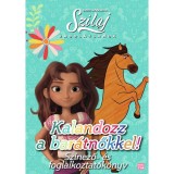 Szilaj - Zabol&aacute;tlanok - Kalandozz a bar&aacute;tnőkkel! - Sz&iacute;nező- &eacute;s foglalkoztatk&ouml;nyv