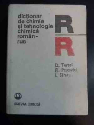 Dictionar De Chimie Si Tehnologie Chimica Roman-rus - D. Turtol, Fl. Pascovici, I. Sararu ,546591 foto