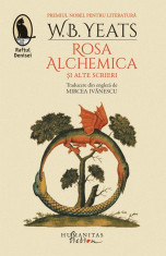 W. B. Yeats - Rosa Alchemica și alte scrieri (stare impecabila) foto