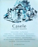 Casele vietilor noastre, Antologie cu texte de Adriana Bittel, Ana Blandiana,, Humanitas