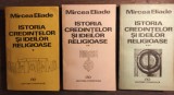 Mircea Eliade - Istoria credintelor si ideilor religioase (3 vol.)