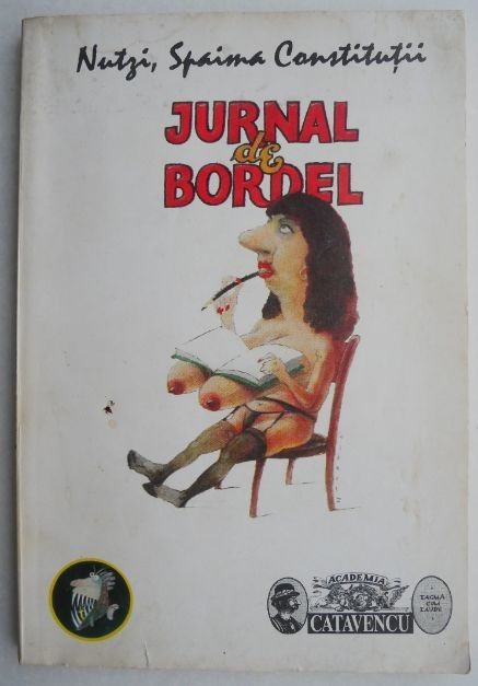 Nutzi, Spaima Constitutii. Jurnal de Bordel