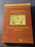 Trupele de securitate 1949 1989 Florica Dobre F. Banu Duica