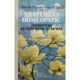 Tratament homeopatic. Indreptar de simptome si semne - Maria Chirila - 1987