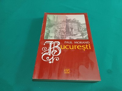 PAUL MORAND * BUCUREȘTI * 2000 * 11 foto