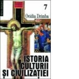 Istoria culturii si civilizatiei (volumele VI, VII, VIII) - Ovidiu Drimba