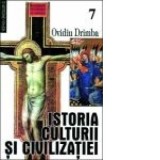 Istoria culturii si civilizatiei (volumele VI, VII, VIII) - Ovidiu Drimba