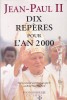 JEAN-PAUL II DIX REPERES POUR L&#039;AN 2000